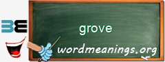 WordMeaning blackboard for grove